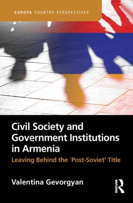 Civil Society and Government Institutions in Armenia Civil Society and Government Institutions in Armenia