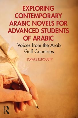 Exploring Contemporary Arabic Novels for Advanced Students of Arabic Exploring Contemporary Arabic Novels for Advanced Students of Arabic