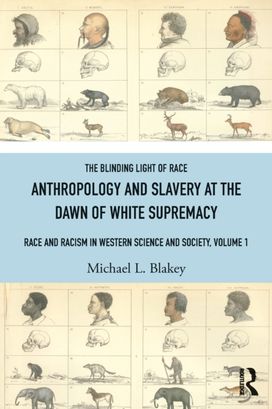 Anthropology and Slavery at the Dawn of White Supremacy