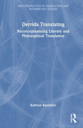 Derrida Translating Derrida Translating
