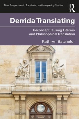 Derrida Translating Derrida Translating