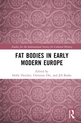 Fat Bodies in Early Modern Europe Fat Bodies in Early Modern Europe