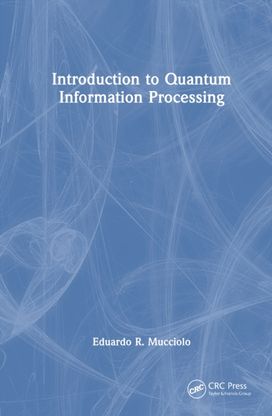 Introduction to Quantum Information Processing Introduction to Quantum Information Processing