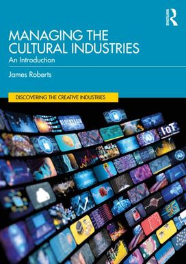 Managing the Cultural Industries Managing the Cultural Industries