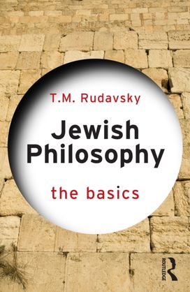 Jewish Philosophy: The Basics Jewish Philosophy: The Basics