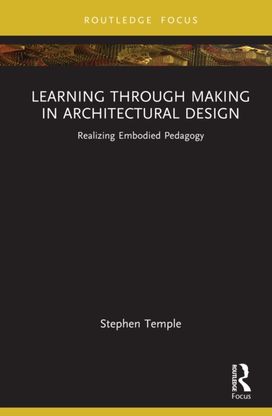 Learning through Making in Architectural Design Learning through Making in Architectural Design