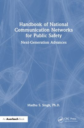 Handbook of National Communication Networks for Public Safety Next-Generation Advances