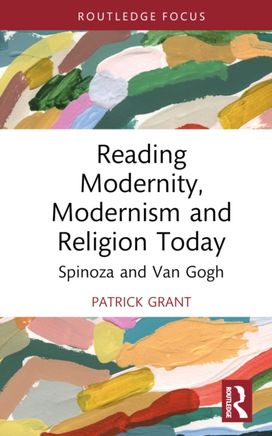 Reading Modernity, Modernism and Religion Today Reading Modernity, Modernism and Religion Today