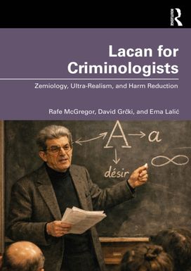 Lacan for Criminologists Lacan for Criminologists