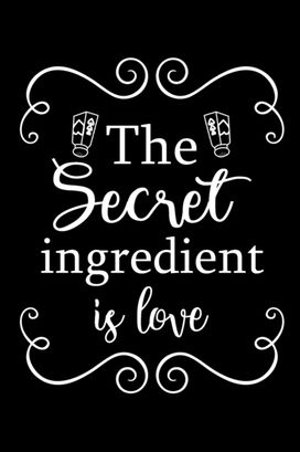 Secret Ingredient is Love Secret Ingredient is Love