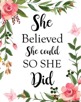 She Believed She could so She did
