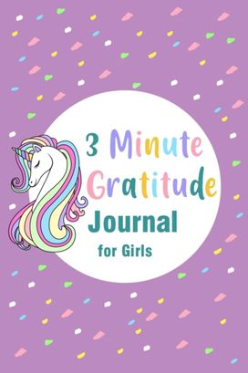 3 Minute Gratitude Journal for Girls 3 Minute Gratitude Journal for Girls
