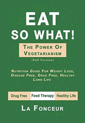 Eat so What! the Power of Vegetarianism