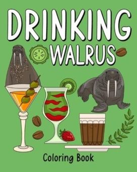 Drinking Walrus Coloring Book Drinking Walrus Coloring Book