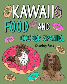 Kawaii Food and Cocker Spaniel Kawaii Food and Cocker Spaniel