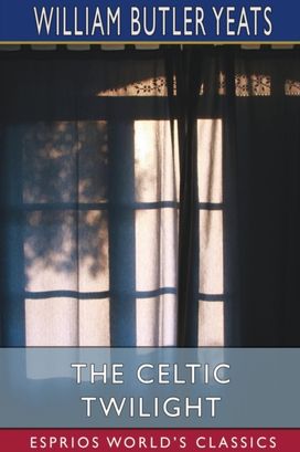 Celtic Twilight (Esprios Classics) Celtic Twilight (Esprios Classics)