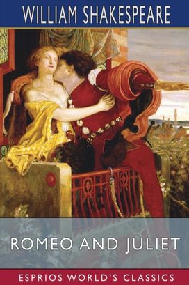 Romeo and Juliet (Esprios Classics) Romeo and Juliet (Esprios Classics)