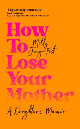 How to Lose Your Mother How to Lose Your Mother
