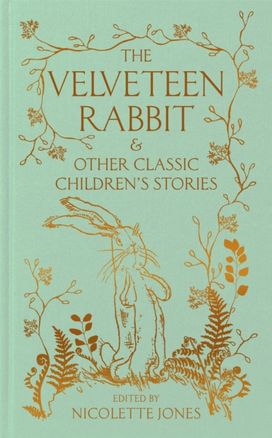 Velveteen Rabbit & other Classic Children's Stories Velveteen Rabbit & other Classic Children's Stories