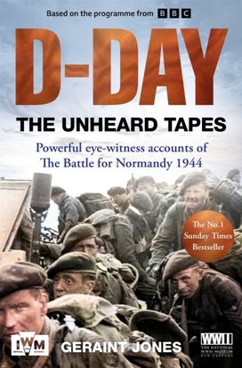 D-Day: The Unheard Tapes D-Day: The Unheard Tapes