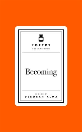 Poetry Prescription: Becoming