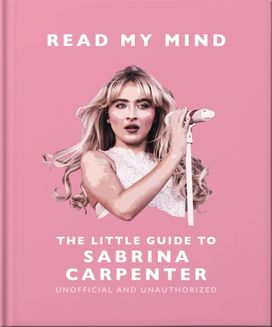 Read My Mind: The Little Guide to Sabrina Carpenter