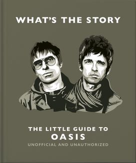 What’s the Story: The Little Guide to Oasis What’s the Story: The Little Guide to Oasis