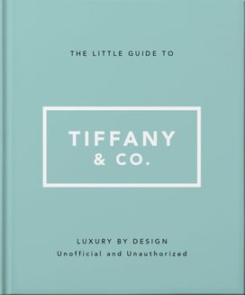 Little Guide to Tiffany & Co. Little Guide to Tiffany & Co.