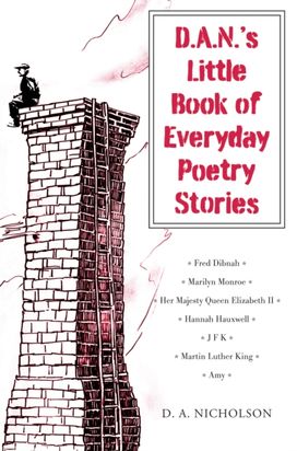 D.A.N.'s Little Book of Everyday Poetry Stories D.A.N.'s Little Book of Everyday Poetry Stories