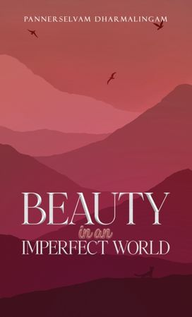Beauty in an Imperfect World Beauty in an Imperfect World
