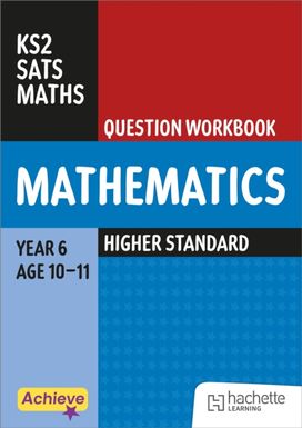 Achieve SATs: KS2 Maths Question Workbook (Higher) for the 2027 SATs tests