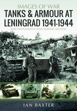 Tanks and Armour at Leningrad 1941–1944