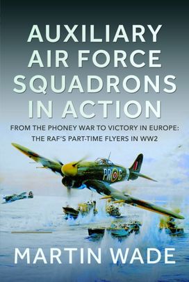 Auxiliary Air Force Squadrons in Action Auxiliary Air Force Squadrons in Action