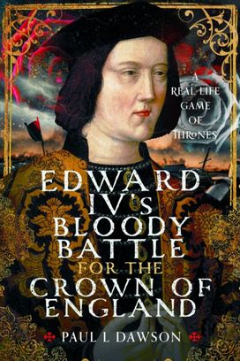 Edward IV’s Bloody Battle for the Crown of England
