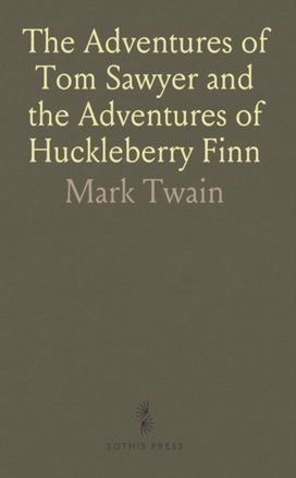 Adventures of Tom Sawyer and the Adventures of Huckleberry Finn Adventures of Tom Sawyer and the Adventures of Huckleberry Finn