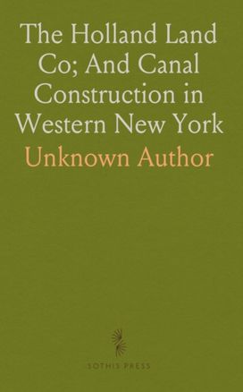 Holland Land Co; And Canal Construction in Western New York Holland Land Co; And Canal Construction in Western New York