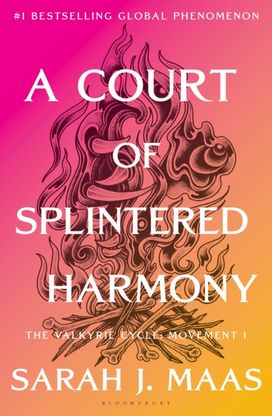 A Court of Splintered Harmony : The Valkyrie Cycle I A Court of Splintered Harmony : The Valkyrie Cycle I