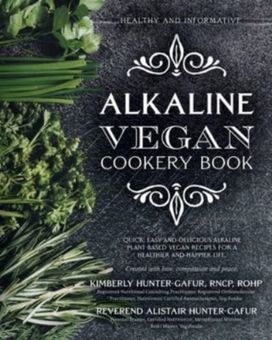 Alkaline Vegan Cookery Book Alkaline Vegan Cookery Book