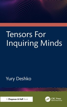 Tensors For Inquiring Minds Tensors For Inquiring Minds