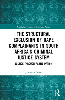 Structural Exclusion of Rape Complainants in South Africa’s Criminal Justice System