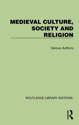 Routledge Library Editions: Medieval Culture, Society and Religion