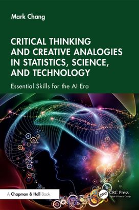 Critical Thinking and Creative Analogies in Statistics, Science, and Technology Critical Thinking and Creative Analogies in Statistics, Science, and Technology