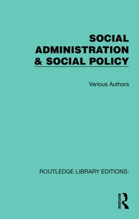 Routledge Library Editions: Social Administration & Social Policy (xx vols)