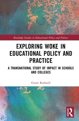 Exploring Woke in Educational Policy and Practice Exploring Woke in Educational Policy and Practice