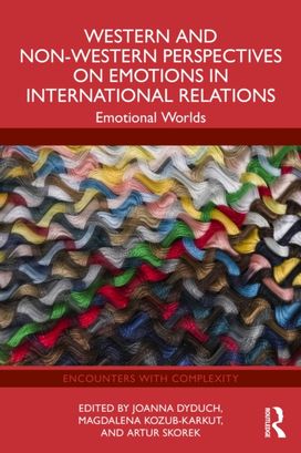 Western and Non-Western Perspectives on Emotions in International Relations Western and Non-Western Perspectives on Emotions in International Relations