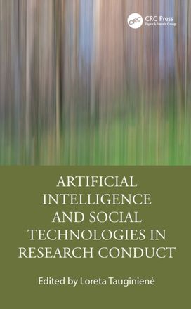 Artificial Intelligence and Social Technologies in Research Conduct Artificial Intelligence and Social Technologies in Research Conduct