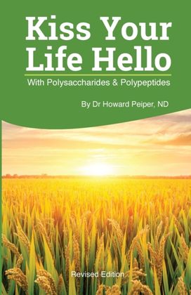 Kiss Your Life Hello with Polysaccharides and Polypeptides Revised Kiss Your Life Hello with Polysaccharides and Polypeptides Revised
