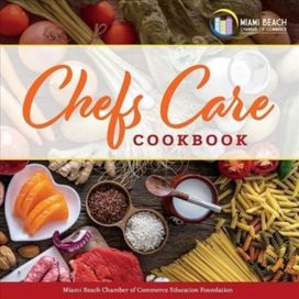 Miami Beach Chamber's Chefs Care Cookbook Miami Beach Chamber's Chefs Care Cookbook