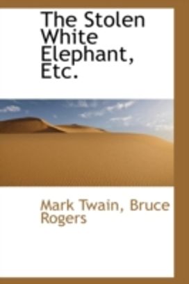The Stolen White Elephant, Etc.