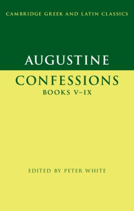 Augustine: Confessions Books V-Ix